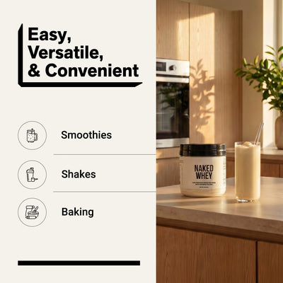Naked Whey Unflavored protein powder for smoothies, shakes, and baking.